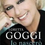 Loretta Goggi la sua vita in un libro – Io nascerò, la forza della mia fragilità