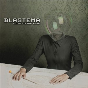 Blastema: il nuovo album "Tutto finirà bene" (Blastema Tutto finirà bene 300x300)