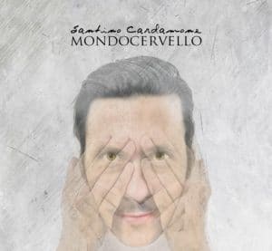 Mondocervello, il nuovo disco di Santino Cardamone (santino cardamone mondocervello cover 300x277)