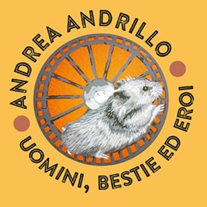 Andrea Andrillo pubblica “Uomini, bestie ed eroi”, il primo capitolo di una trilogia d’autore (andrea andrillo cover 300x300)