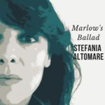 Stefania Altomare: la cantautrice presenta il singolo Marlow’s Ballad