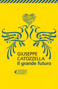 "Il grande futuro" di Giuseppe Catozzella, la nostra recensione (il grande futuro di giuseppe catozzella 195x300)