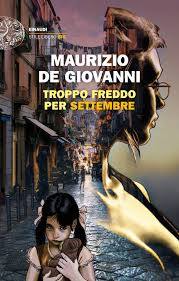 Recensione libri: "Troppo freddo per settembre" di Maurizio De Giovanni (troppo freddo per settembre maurizio de giovanni)