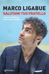 Marco Ligabue presenta il suo libro “Salutami mio fratello” (cover book marco ligabue 201x300)