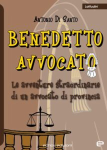 Antonio Di Santo: un libro, un avvocato e la sua vita di provincia (LIBRO AVVOCATO 214x300)