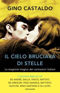 Recensioni libri: Il cielo bruciava di stelle di Gino Castaldo (Il cielo bruciava di stelle di Gino Castaldo 195x300)